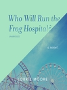 Who Will Run the Frog Hospital? Who Will Run the Frog Hospital?